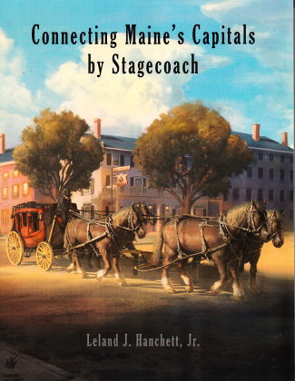 cONNECTING MAINE'S CAPITALS BY STAGECOACH