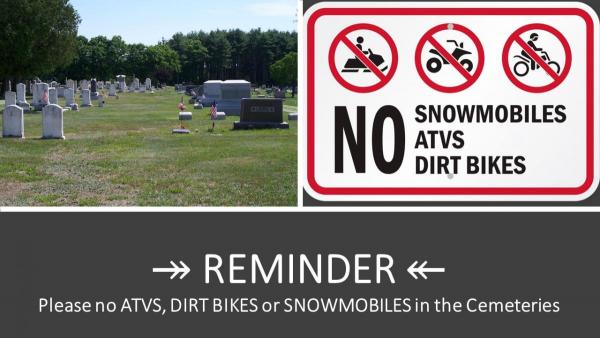 no atvs, dirt bikes or snowmobiles in the cemeteries