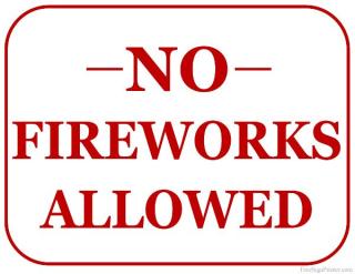 NO FIREWORKS ALLOWED