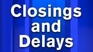 closings and delays
