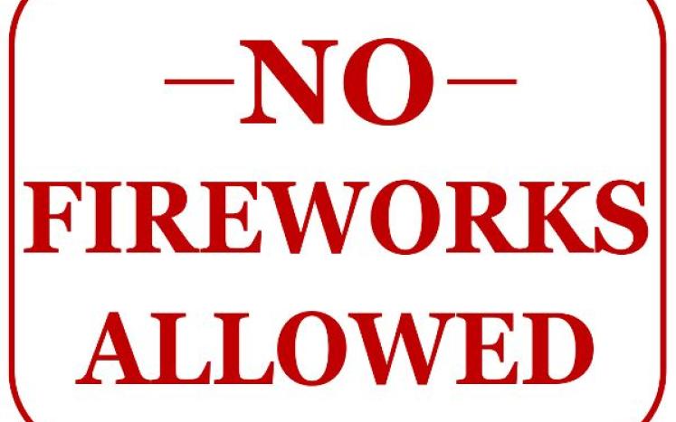 NO FIREWORKS ALLOWED