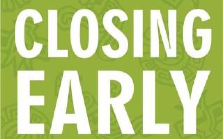 closing early