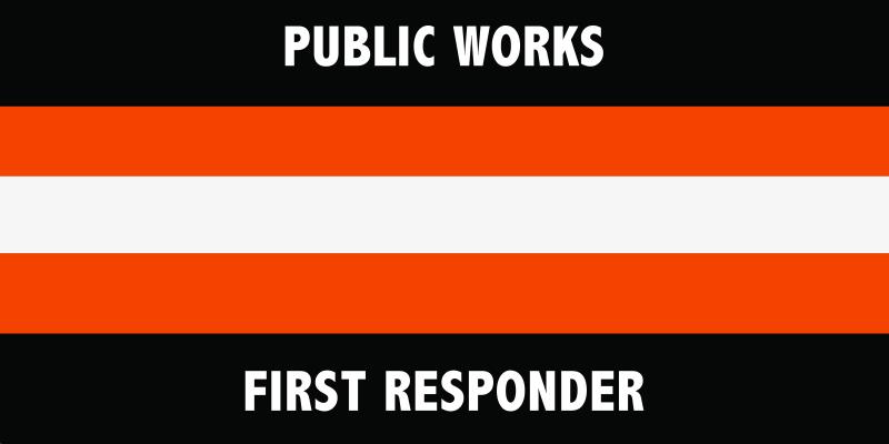 PUBLIC WORKS FIRST RESPONDER PUBLIC WORKS FIRST RESPONDER